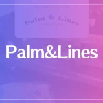 Palm&Lines（パームアンドラインズ）は当たる？当たらない？参考になる口コミをご紹介！
